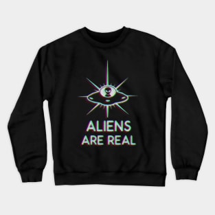 Aliens Are Real - UFO / UAP (Glitched Version) Crewneck Sweatshirt